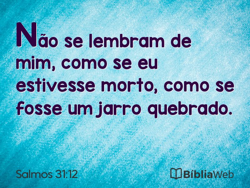 Salmos 31:12 em imagem para compartilhar