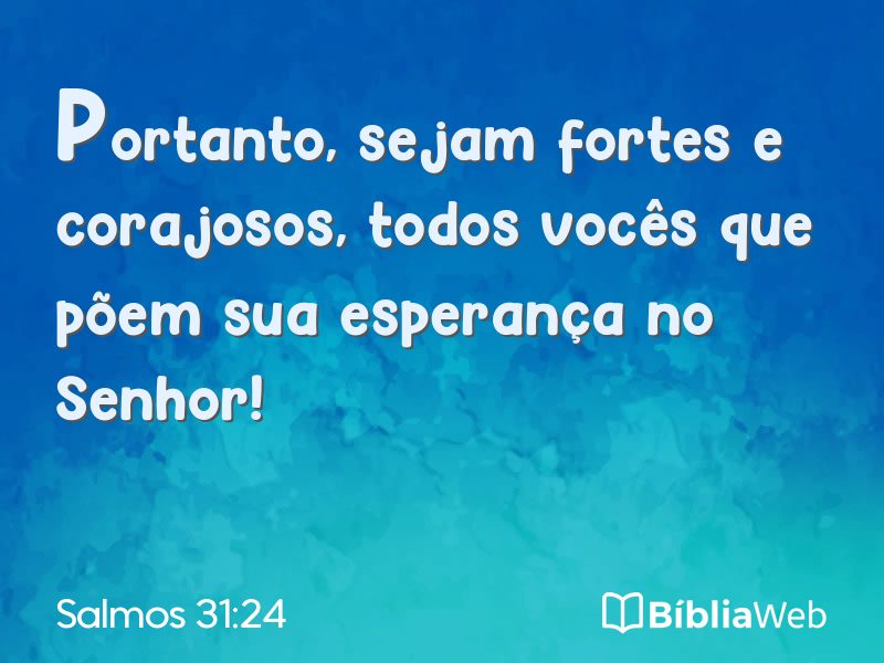 Salmos 31:24 em imagem para compartilhar