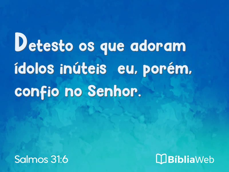 Salmos 31:6 em imagem para compartilhar