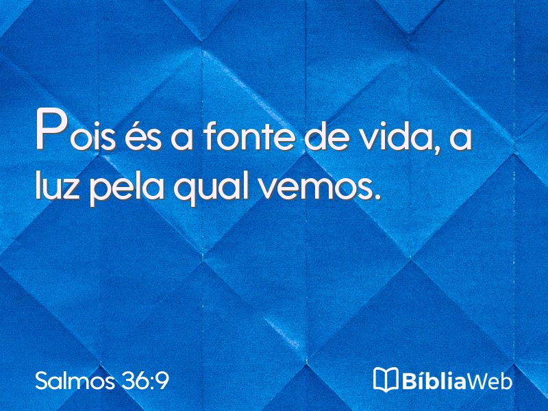 Salmos 36:9 em imagem para compartilhar