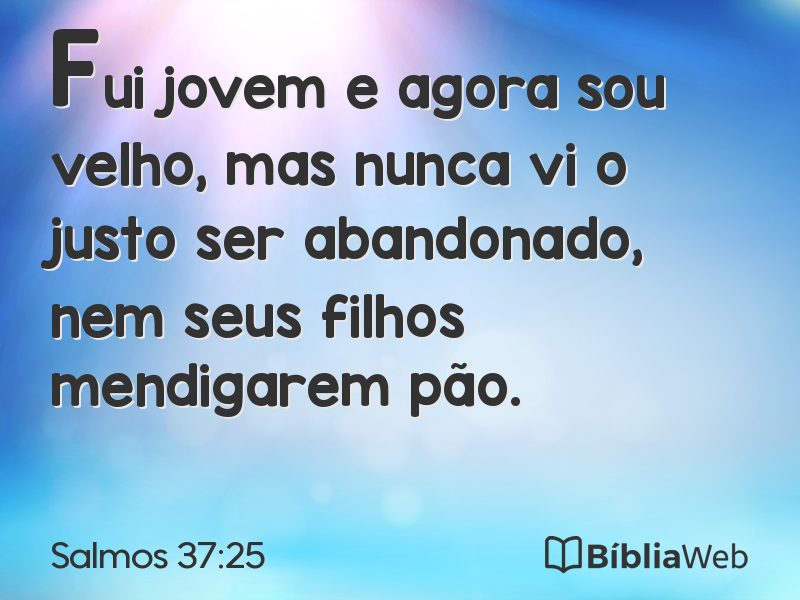 Salmos 37:25 em imagem para compartilhar