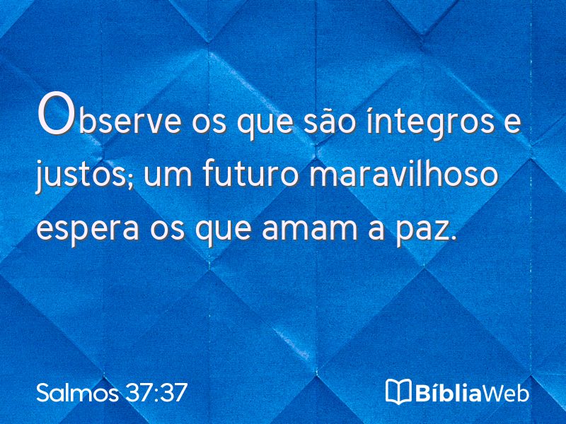 Salmos 37:37 em imagem para compartilhar