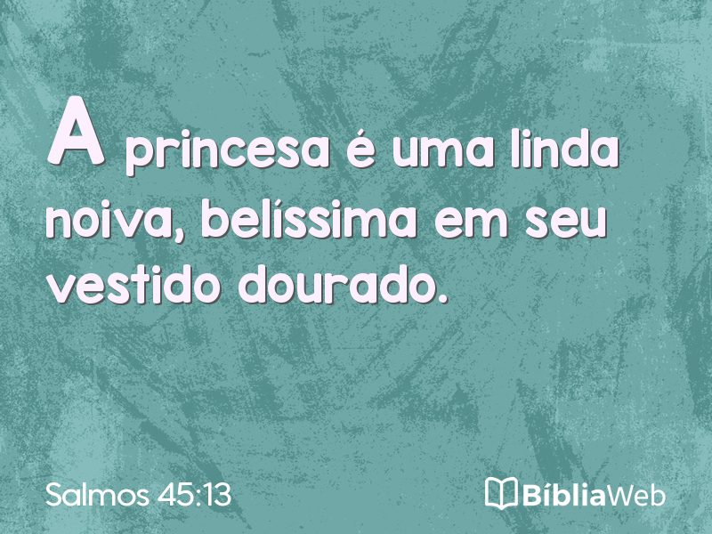 Salmos 45:13 em imagem para compartilhar