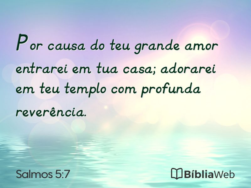 Salmos 5:7 em imagem para compartilhar