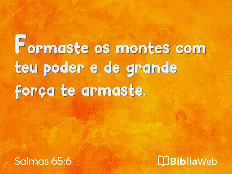 Salmos 65:6 em imagem para compartilhar