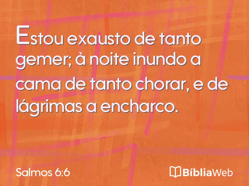 Salmos 6:6 em imagem para compartilhar