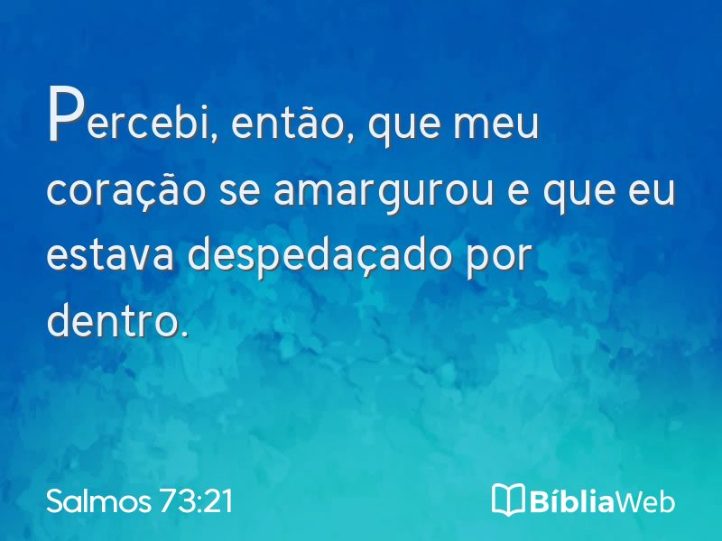 Salmos 73:21 em imagem para compartilhar