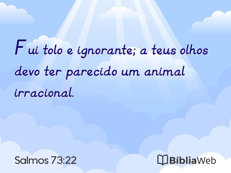 Salmos 73:22 em imagem para compartilhar