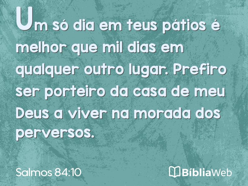 Salmos 84:10 em imagem para compartilhar