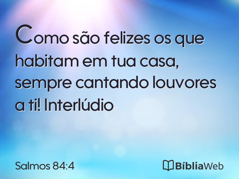 Salmos 84:4 em imagem para compartilhar