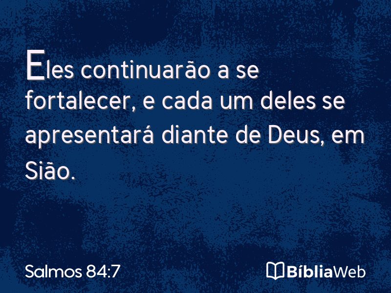Salmos 84:7 em imagem para compartilhar