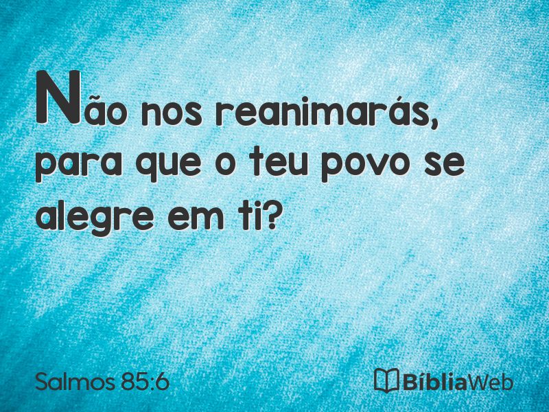 Salmos 85:6 em imagem para compartilhar