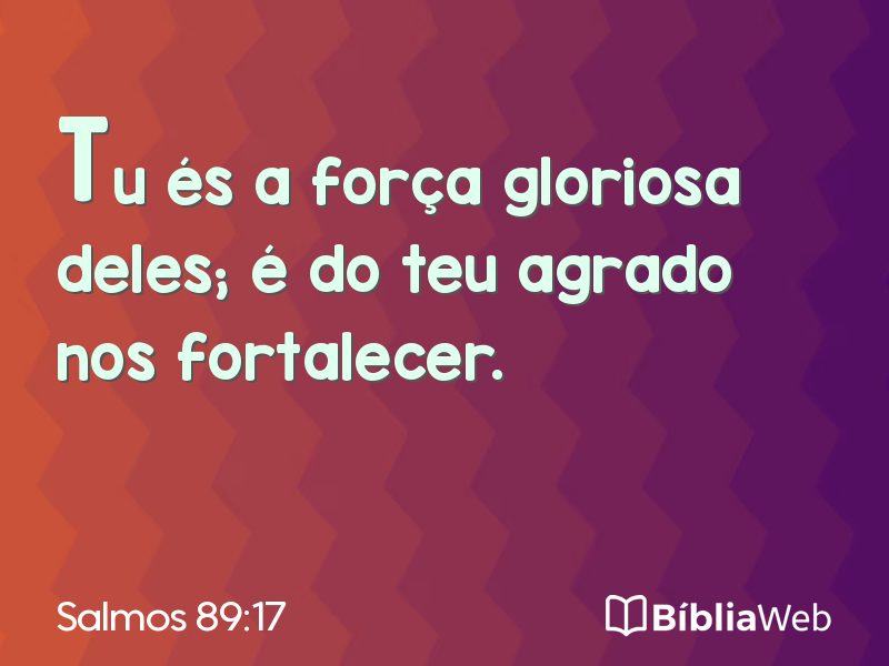 Salmos 89:17 em imagem para compartilhar