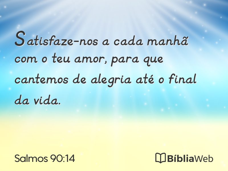 Salmos 90:14 em imagem para compartilhar