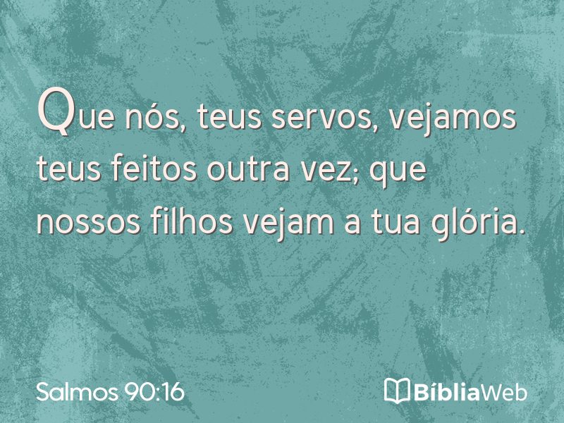 Salmos 90:16 em imagem para compartilhar