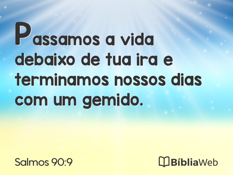 Salmos 90:9 em imagem para compartilhar
