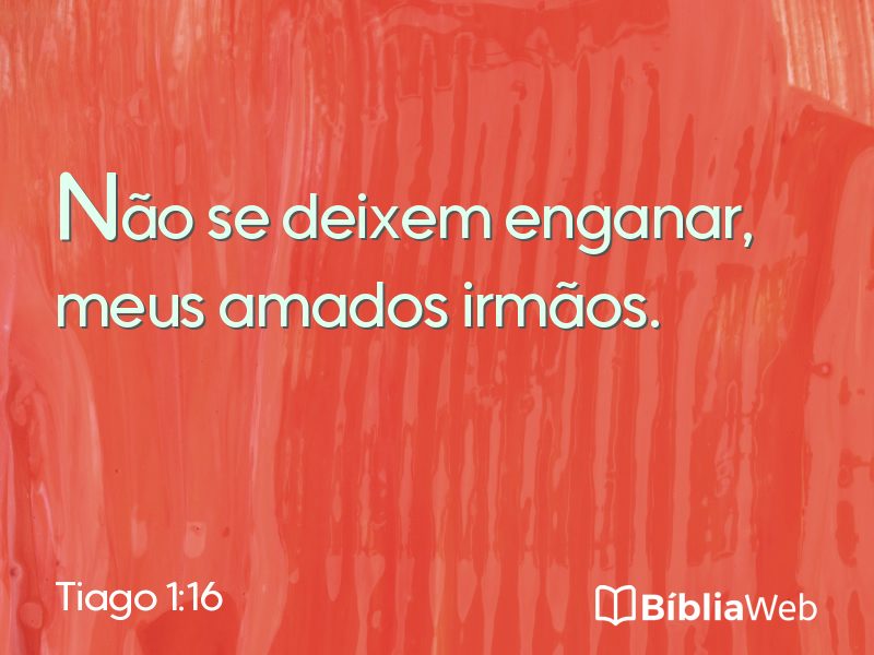 Tiago 1:16 em imagem para compartilhar
