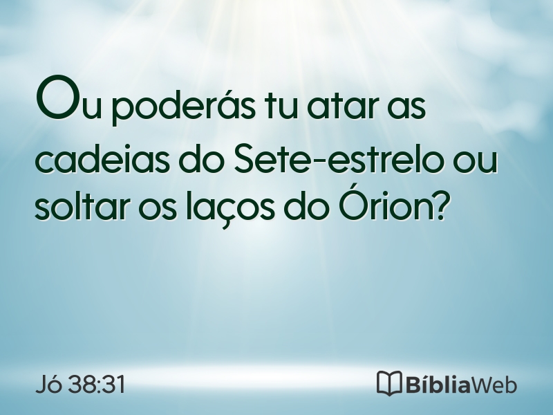 Jó 38:31  eBíblia - Bíblia Online